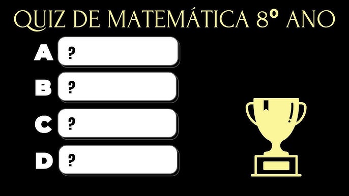 Quizzes de Matemática - 8º ano e 9º ano