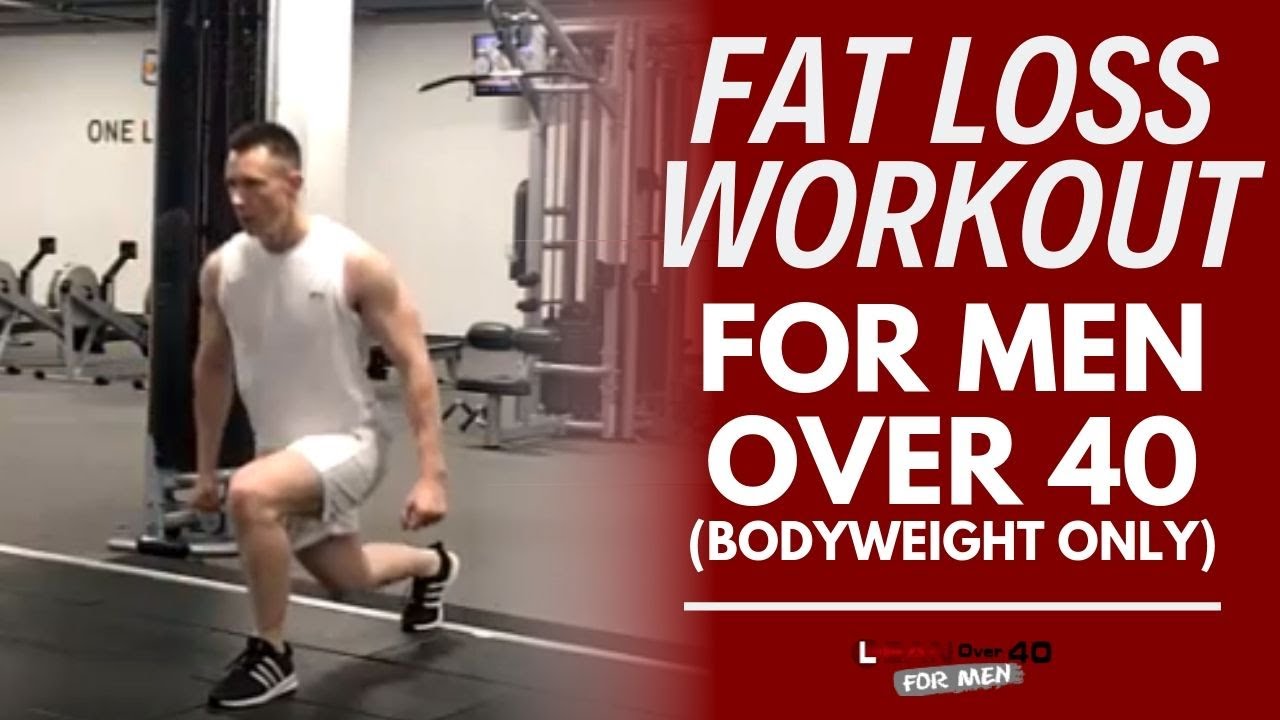 Fat Loss Workout For Men Over 40 (Bodyweight Only) - YouTube