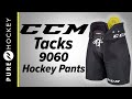 CCM Tacks 9060 Hockey Pants | Product Review