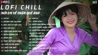 MỜI EM VỀ THĂM QUÊ ANH-Bình minh sáng tươi quê em ruộng lúa bao la ,top lofi 2024 chill nhất tiktok