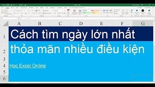 Cách tra cứu ngày lớn nhất thỏa mãn nhiều điều kiện trong Excel screenshot 4
