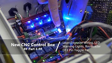 #40 CNC Control Box Part 4  / Laser Wiring, LED Warning Lights, Bootloader D13 Pin Toggle Fix