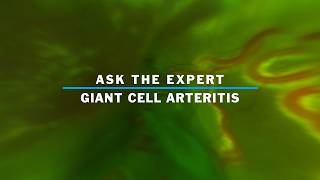 Ask the Expert: Giant Cell Arteritis