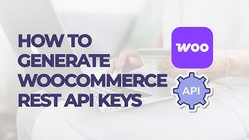 How to Generate WooCommerce Rest API keys
