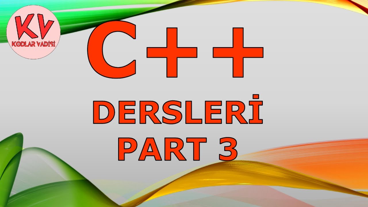 C++ Dersleri Part 3 | Kodlar Vadisi - YouTube