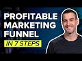 How To Build A Marketing Funnel In 7 Steps → FREE SERIES