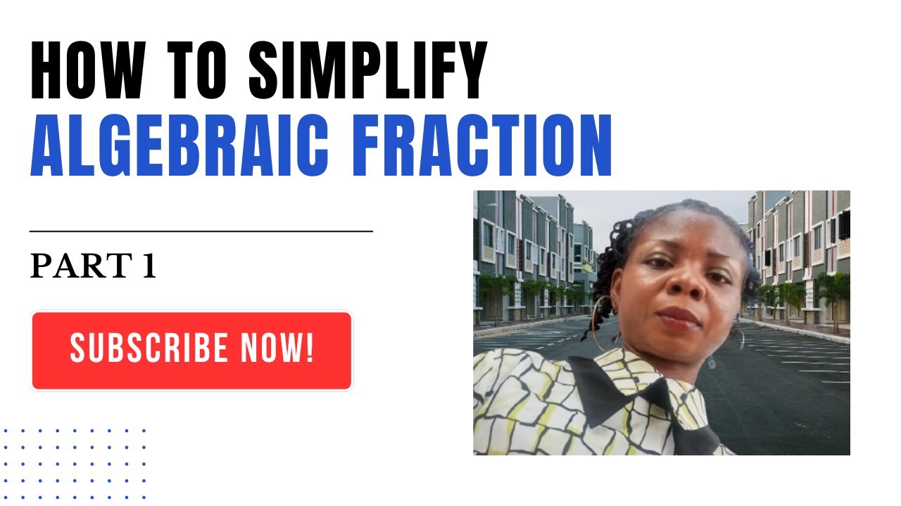 How to Simplify Algebraic fractions - YouTube