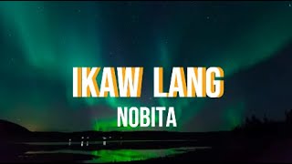 Ikaw Lang - Nobita (Lyrics) | Listen It Out