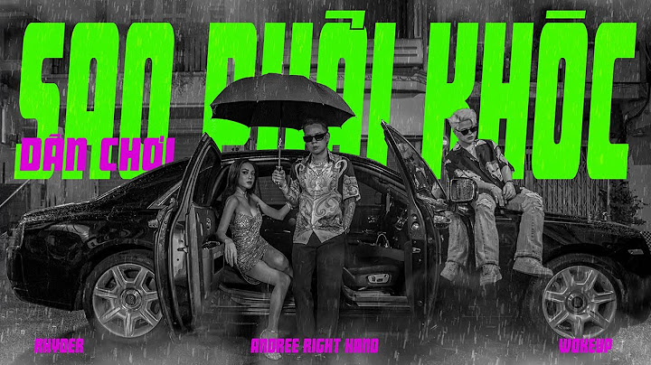 Andree Right Hand - Dân Chơi Sao Phải Khóc ft. RHYDER, WOKEUP | Official MV