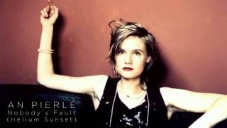 Miniatura de vídeo de "An Pierle - Nobody's Fault"