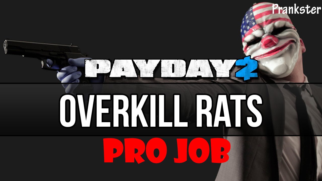 Прохождение PAYDAY 2: RATS PRO JOB (overkill) [в одиночку] - YouTube