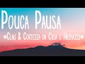 Clau, Cortesia da Casa & Haikaiss - Pouca Pausa (Lyrics)