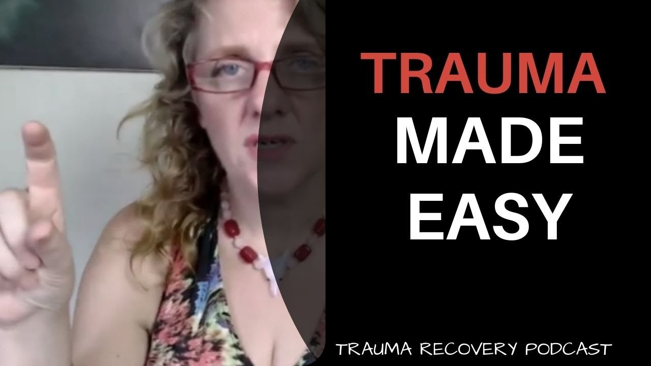 TRAUMA MADE EASY  | TRAUMA RECOVERY PODCAST