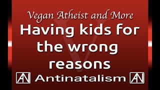 Having kids for the wrong reasons
