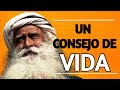 Sadhguru -  Consejo de Vida