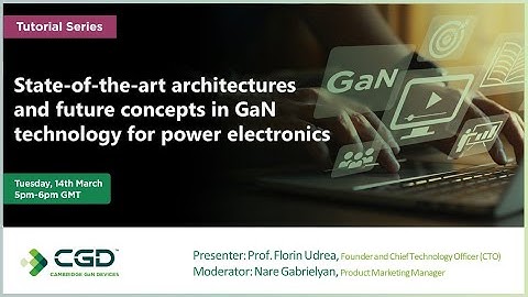 CGD_State-of-the-art architectures and future concepts in GaN technology for power electronics