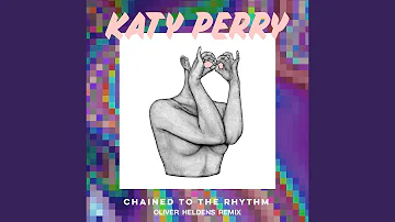 Chained To The Rhythm (Oliver Heldens Remix)
