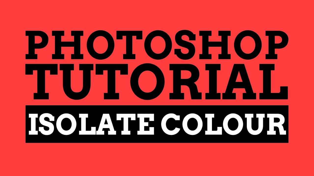 Tutorial: Isolate Colour