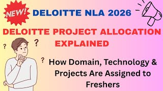 Deloitte Project Allocation Explained | How Domain, Technology & Projects Are Assigned to Freshers