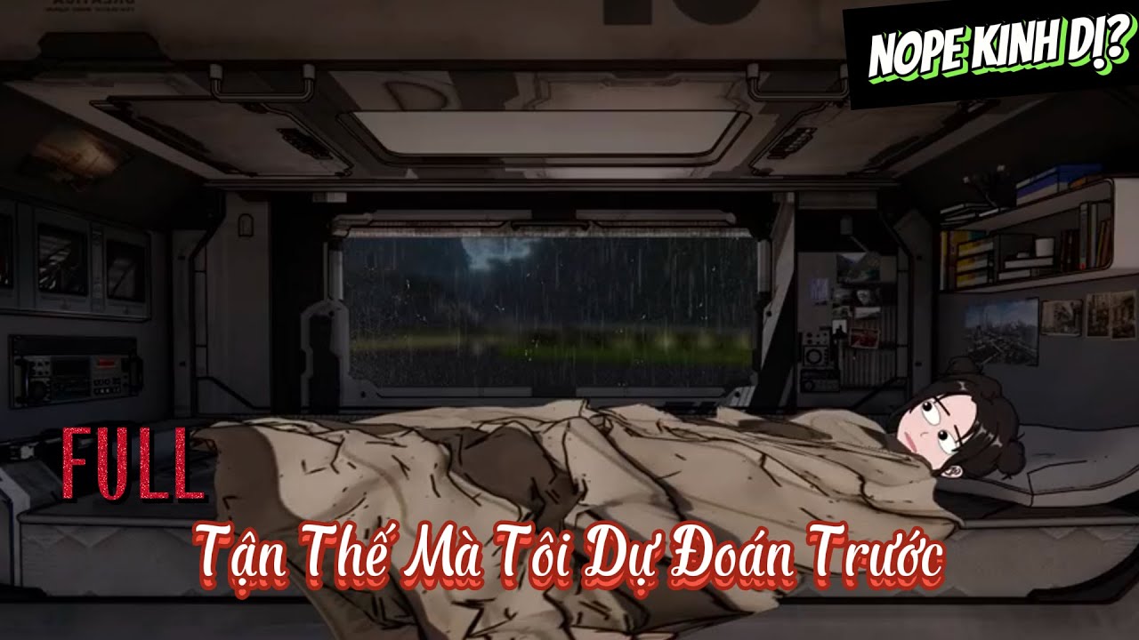 (Full Version) Tận Thế Mà Tôi Dự Đoán Trước | NOPE KINH DỊ
