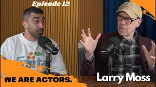 Larry Moss | We Are Actors