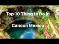 Top 10 Things to Do in Cancun Mexico | Mexico Travel Guide