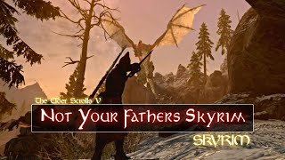 Mod Spotlight Not Your Fathers Skyrim