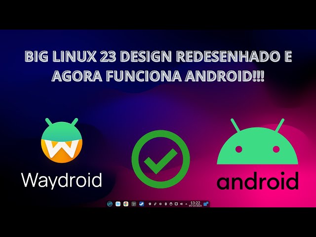 Certificação waydroid android play store - BigLinux o Linux Brasileiro