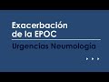 Exacerbación de la EPOC. Urgencias más frecuentes en Neumología
