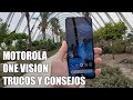 Como sacar maximo partido al Motorola One Vision - Trucos y Consejos