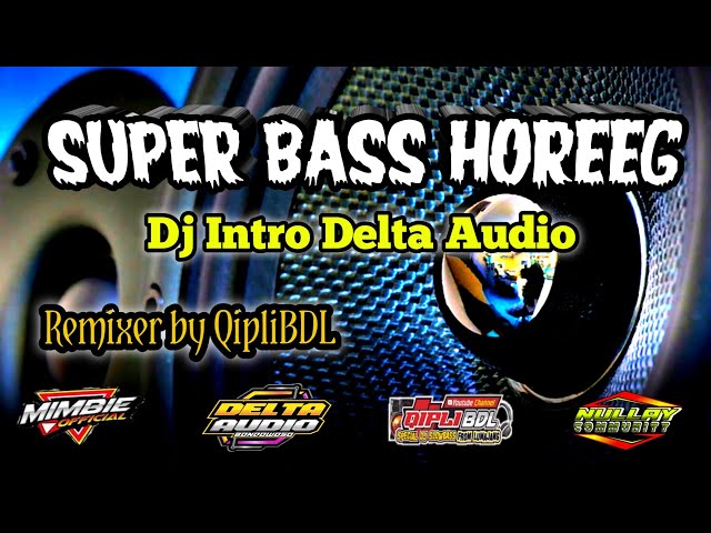 Dj Horeg Qipli BDL Intro DELTA AUDIO Bondowoso class=