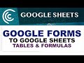 Google Forms to Google Sheets Tables & Auto-Updating Formulas