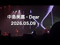 [ 中島美嘉 - Dear ] #Thailand Asia Tour 2026.05.09