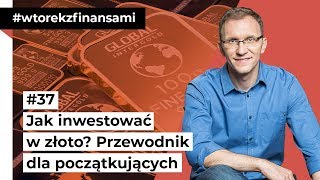 Jak inwestować w złoto?