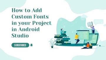 How to Add Custom Fonts in your Project in Android Studio
