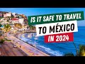 Is it safe to travel to mexico in 2024