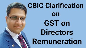 Levy of GST on Director Remuneration ? | Clarification by CBIC | Big Relief on Controversy