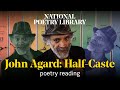 John agard reads his poem halfcaste