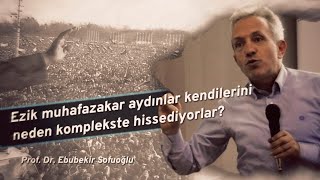 Ezik Muhafazakar Aydınlar Kendilerini Neden Komplekste Hissediyorlar?