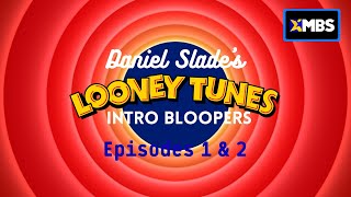 Daniel Slade's Looney Tunes Intro Bloopers | Episodes 1 & 2