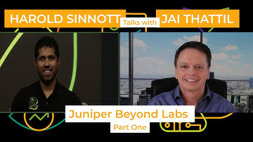 Harold Sinnott talks with Jai Thattil - Juniper Beyond Labs  - Part 1