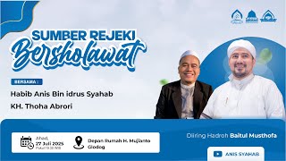 🔴LIVE STREAMING - SUMBER REJEKI BERSHOLAWAT BERSAMA HABIB ANIS SYAHAB FEAT MAJELIS BAITUL MUSTHOFA
