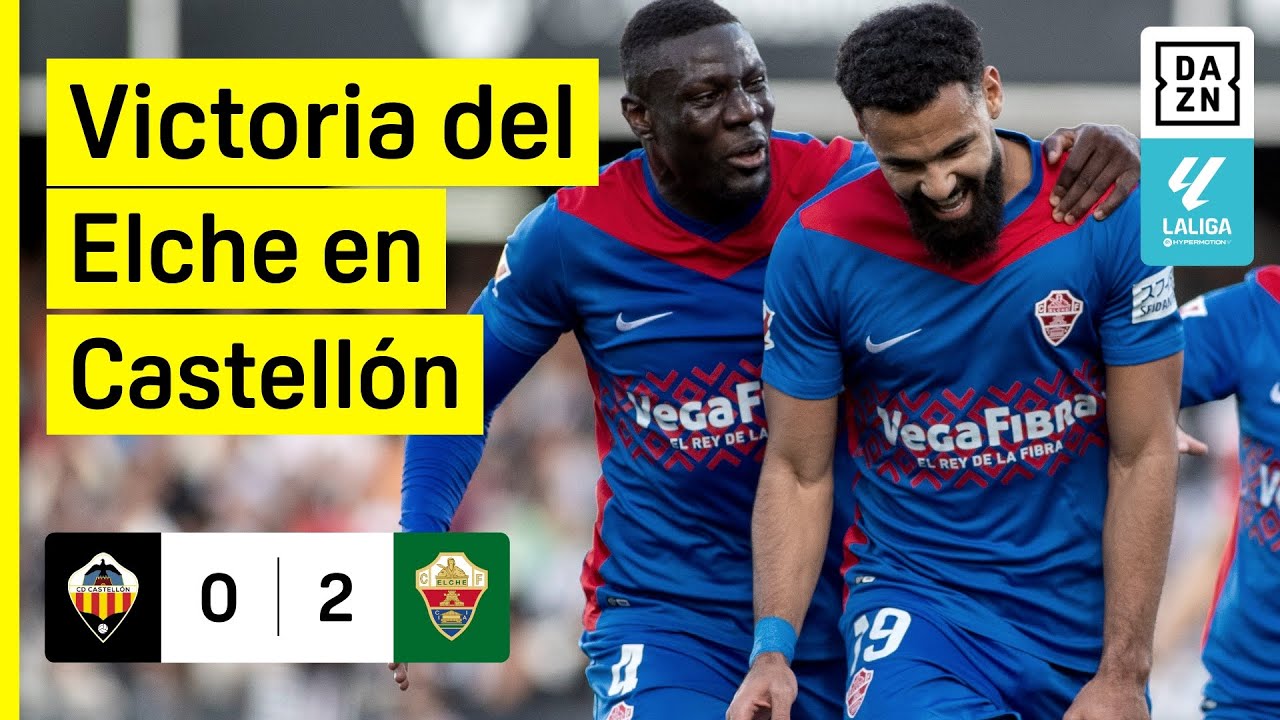 CD Castellón vs Elche CF (0-2) | Resumen y goles | Highlights LALIGA ...