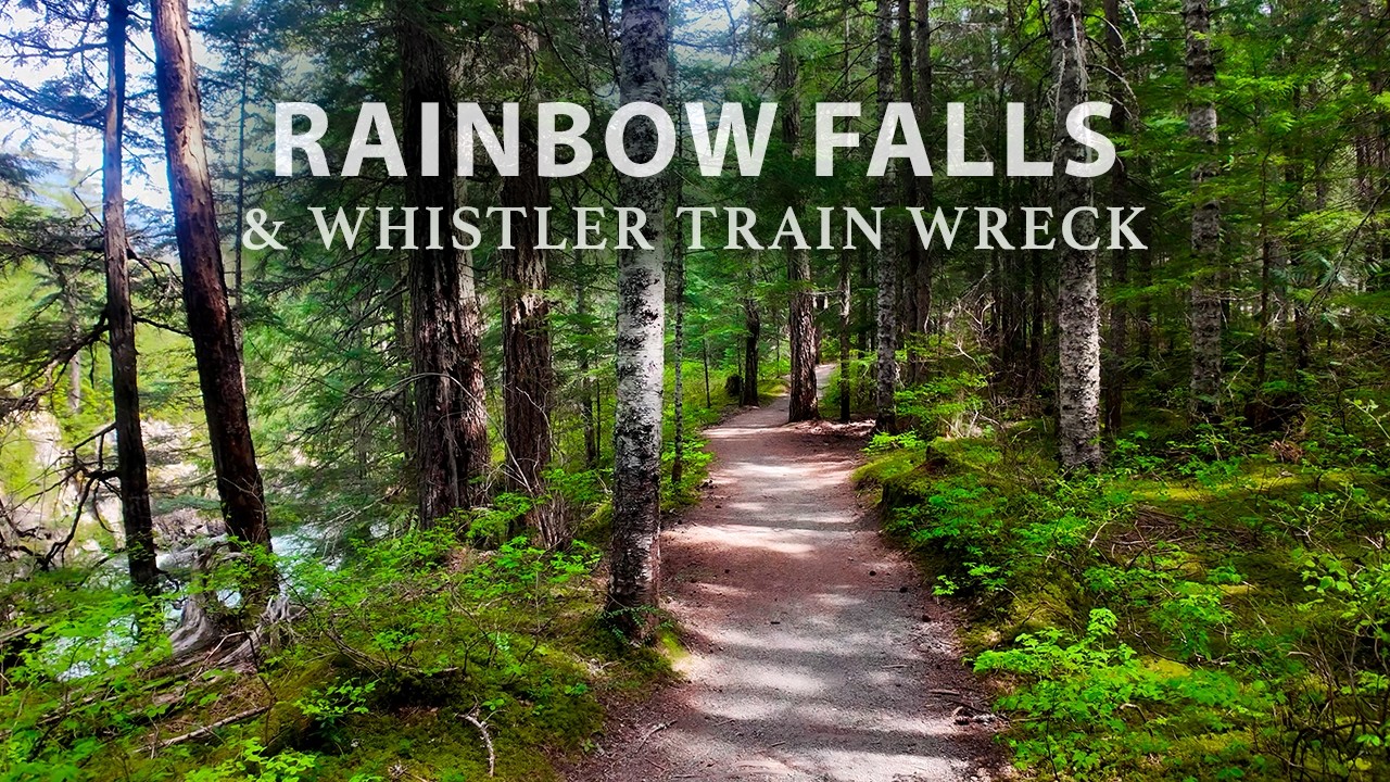 Serene Walk to Rainbow Falls & Train Wreck - Whistler BC