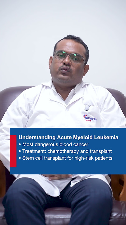 Acute Myeloid Leukemia | Dr Sisir Kumar Patra, Narayana Hospital. RN Tagore