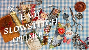 Easy slowstitch ephemera fabric journal use up those scraps PROCESS VIDEO