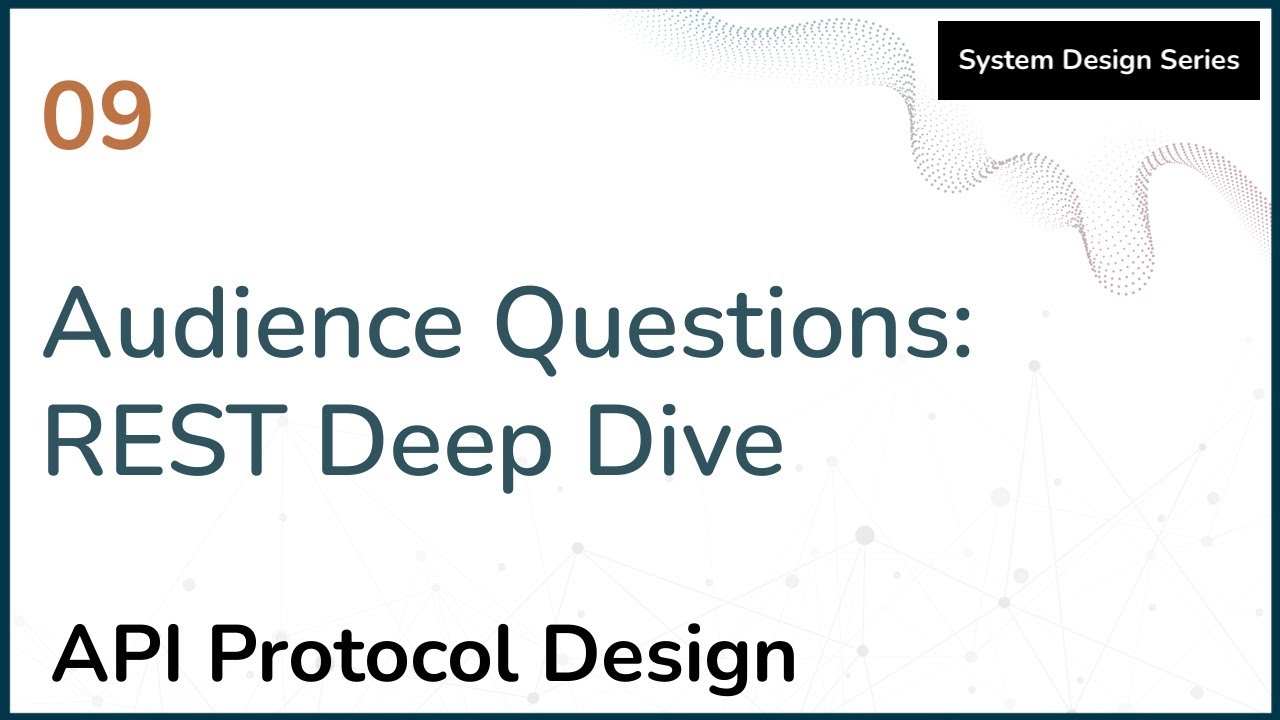 09 Audience Questions REST Deep Dive (Apiprotocol Design) Full Course ...