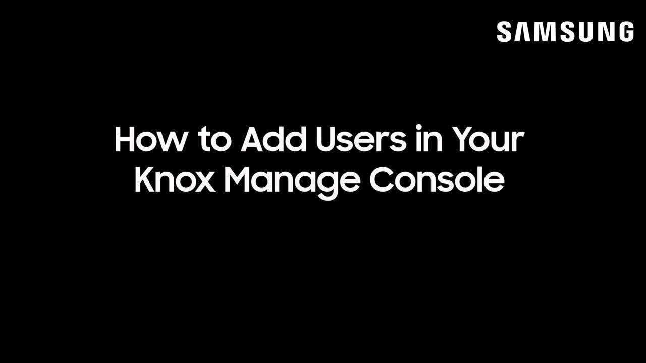 How to Add Users in Your Knox Manage Console