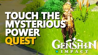 Touch the mysterious power Genshin Impact
