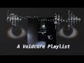 𝓦𝓱𝓮𝓻𝓮 𝔀𝓲𝓵𝓵 𝔂𝓸𝓾 𝓰𝓸? // Voidcore/Nightmarecore mini playlist